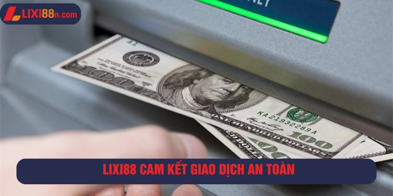 Lưu ý khi rút tiền tại Lixi88