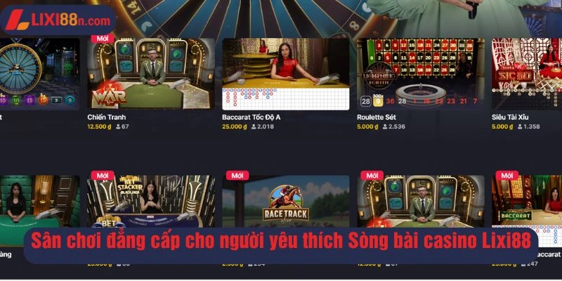 Sân chơi đẳng cấp cho người yêu thích Sòng bài casino Lixi88