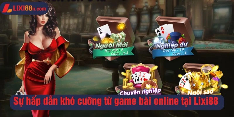 Sự hấp dẫn khó cưỡng từ game bài online tại Lixi88